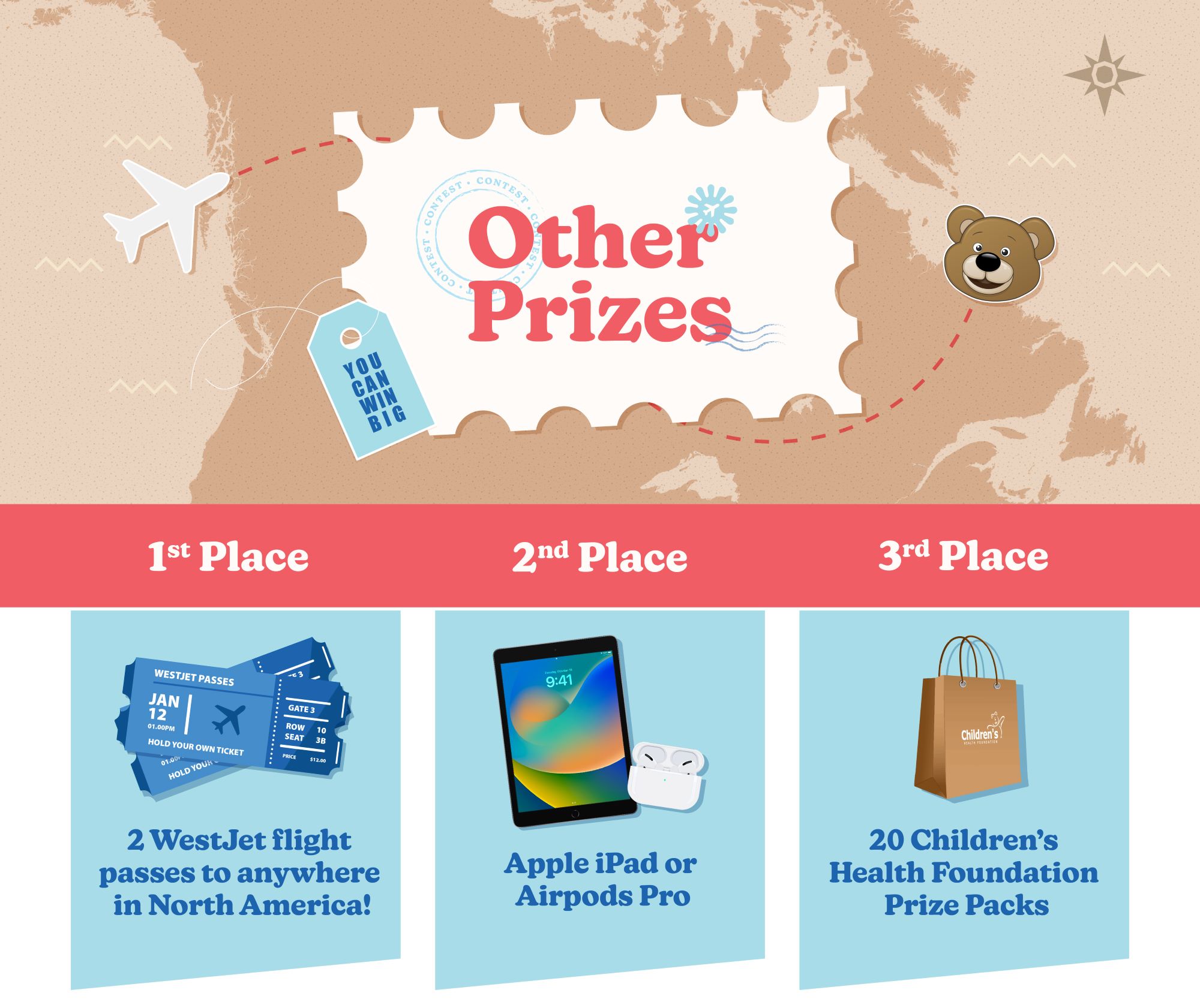 Win 2 WestjJet flight passes to anywhere in North America, an apple ipad or airpods, or 20 Children's Health Foundation Prize Packs